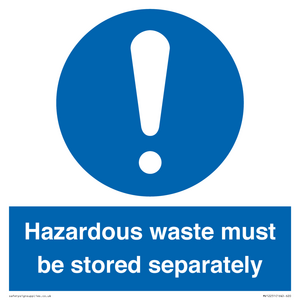 Hazardous Waste Must Be Stored Separately Sign